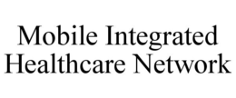MOBILE INTEGRATED HEALTHCARE NETWORK trademark