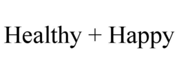 HEALTHY + HAPPY trademark