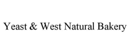 YEAST & WEST NATURAL BAKERY trademark