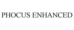 PHOCUS ENHANCED trademark