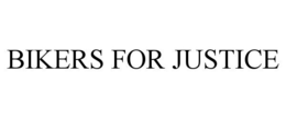 BIKERS FOR JUSTICE trademark
