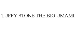 TUFFY STONE THE BIG UMAMI trademark