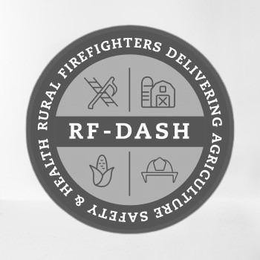 RURAL FIREFIGHTERS DELIVERING AGRICULTURE SAFETY & HEALTH RF-DASH trademark