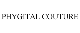 PHYGITAL COUTURE trademark