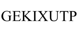 GEKIXUTP trademark