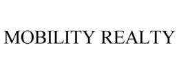MOBILITY REALTY trademark
