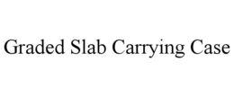 GRADED SLAB CARRYING CASE trademark