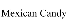 MEXICAN CANDY trademark