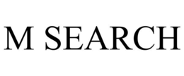 M SEARCH trademark