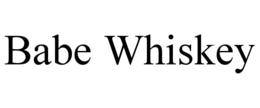 BABE WHISKEY trademark