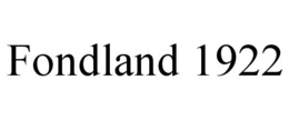 FONDLAND 1922 trademark