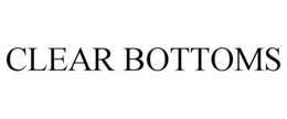 CLEAR BOTTOMS trademark