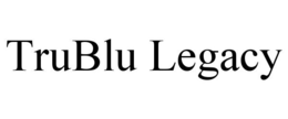 TRUBLU LEGACY trademark