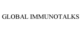 GLOBAL IMMUNOTALKS trademark