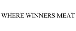 WHERE WINNERS MEAT trademark