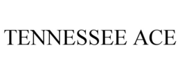 TENNESSEE ACE trademark