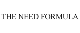 THE NEED FORMULA trademark