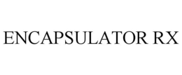 ENCAPSULATOR RX trademark