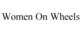 WOMEN ON WHEELS trademark