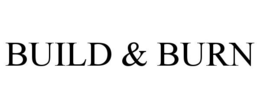 BUILD & BURN trademark
