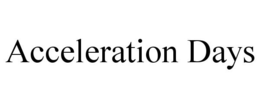 ACCELERATION DAYS trademark