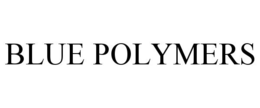 BLUE POLYMERS trademark