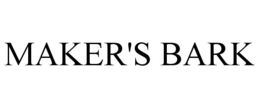 MAKER'S BARK trademark