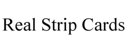 REAL STRIP CARDS trademark