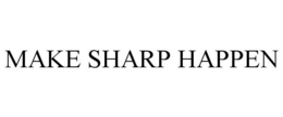 MAKE SHARP HAPPEN trademark