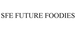 SFE FUTURE FOODIES trademark