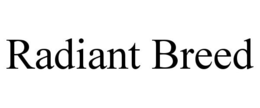 RADIANT BREED trademark