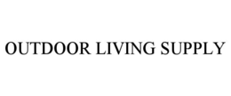 OUTDOOR LIVING SUPPLY trademark