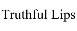 TRUTHFUL LIPS trademark