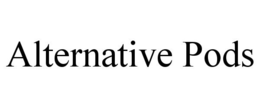 ALTERNATIVE PODS trademark