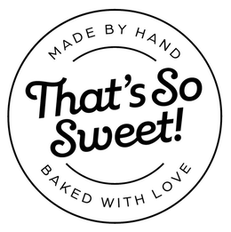 MADE BY HAND THAT'S SO SWEET! BAKED WITH LOVE trademark