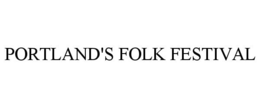 PORTLAND'S FOLK FESTIVAL trademark