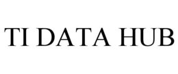 TI DATA HUB trademark