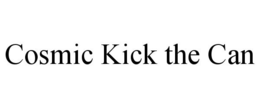 COSMIC KICK THE CAN trademark