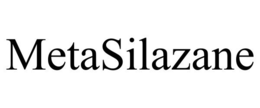 METASILAZANE trademark