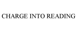 CHARGE INTO READING trademark