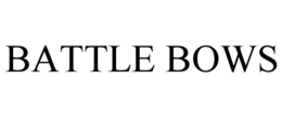 BATTLE BOWS trademark