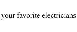 YOUR FAVORITE ELECTRICIANS trademark