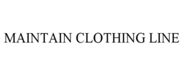 MAINTAIN CLOTHING LINE trademark