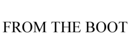FROM THE BOOT trademark