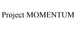 PROJECT MOMENTUM trademark