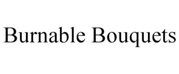 BURNABLE BOUQUETS trademark