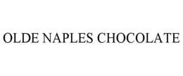 OLDE NAPLES CHOCOLATE trademark