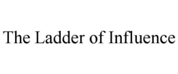THE LADDER OF INFLUENCE trademark