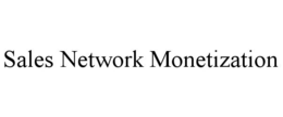 SALES NETWORK MONETIZATION trademark