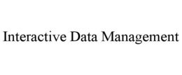 INTERACTIVE DATA MANAGEMENT trademark